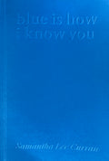 blue is how i know you - Samantha Lee Curran