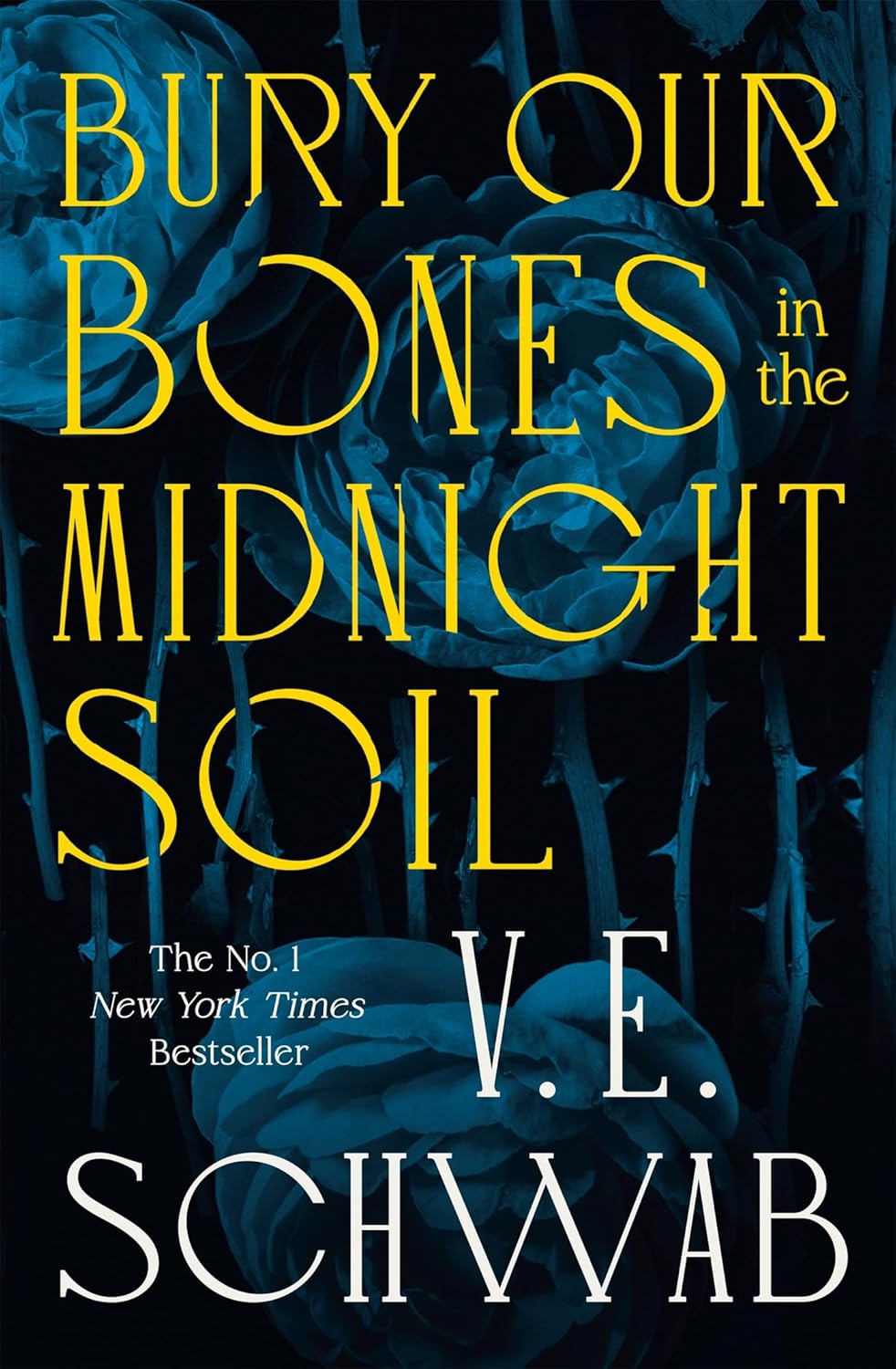 Bury Our Bones in the Midnight Soil - V. E. Schwab