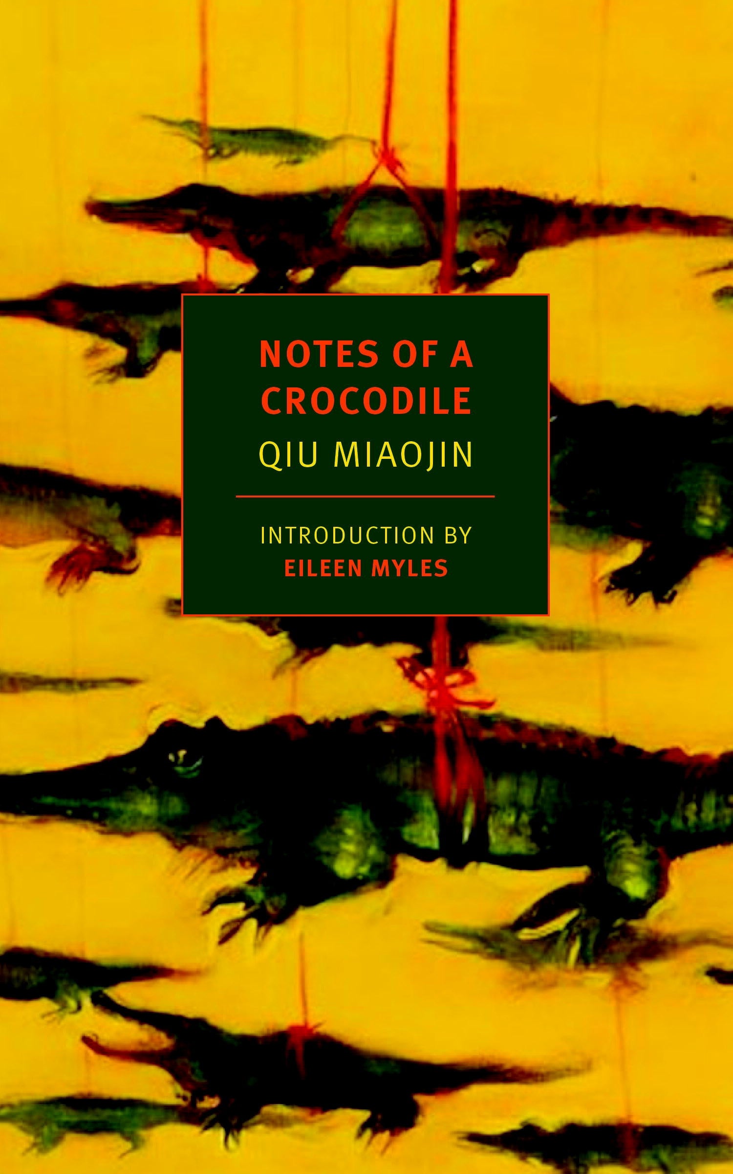 Notes of a Crocodile - Qiu Miaojin, Bonnie Huie [translation], Eileen Myles [introduction]