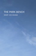 The Park Bench - Henry von Doussa