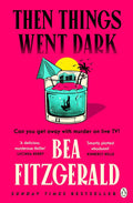 Then Things Went Dark - Bea Fitzgerald