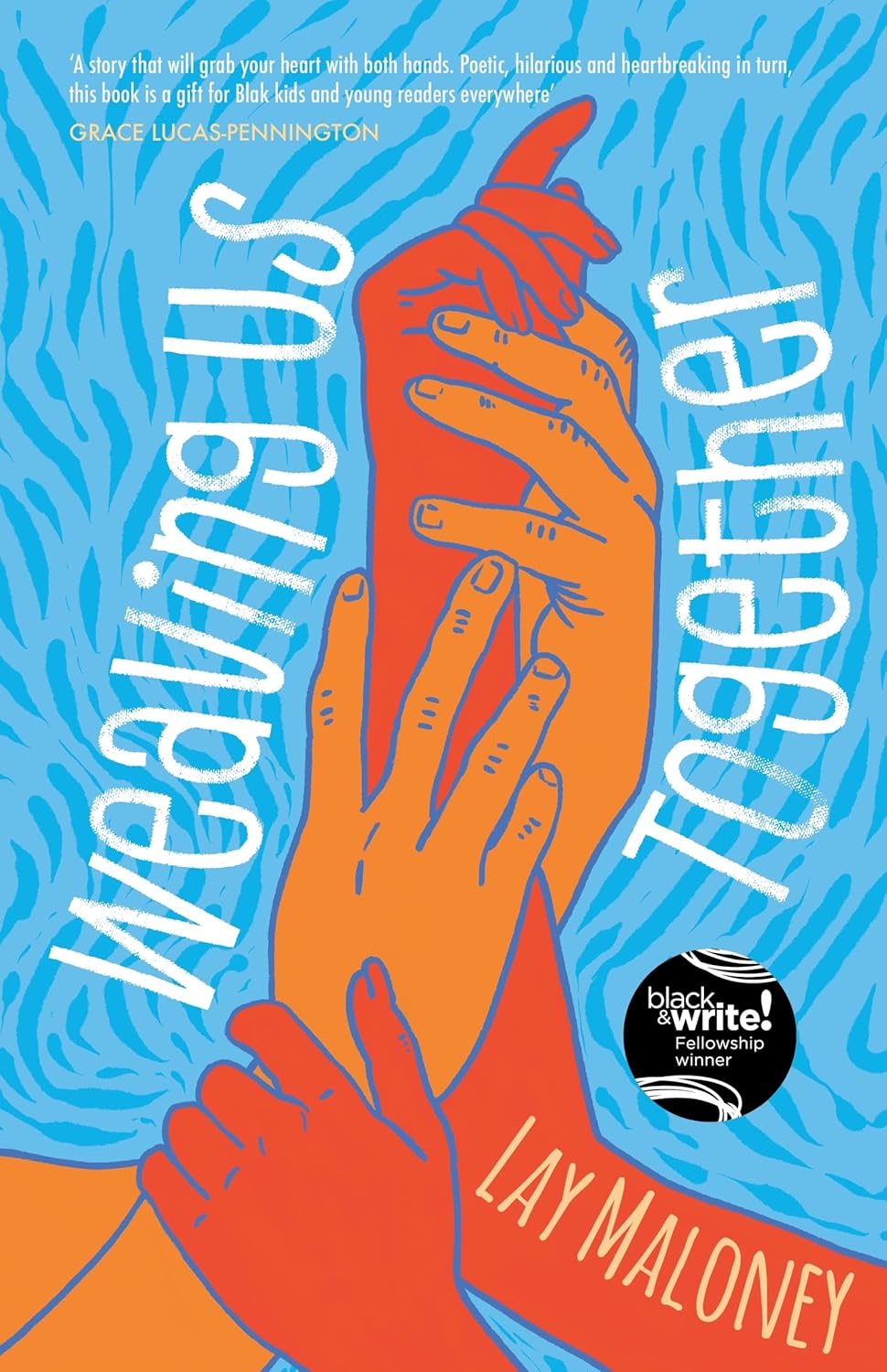 Weaving Us Together - Lay Maloney